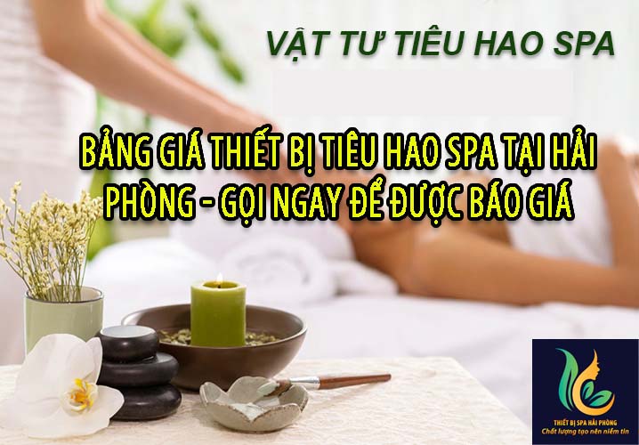 vat tu tieu hao spa hai phong - Bảng giá thiết bị tiêu hao spa tại Hải Phòng - Gọi ngay để được báo giá